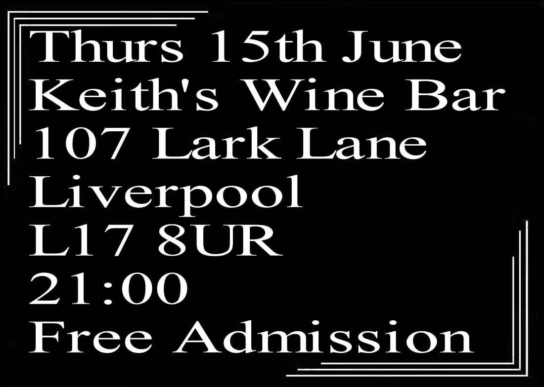 Thurs 15th June Keith's Wine Bar 107 Lark Lane Liverpool L17 8UR 21:00 Free Admission